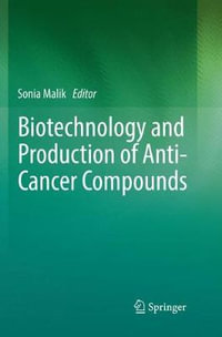 Biotechnology and Production of Anti-Cancer Compounds - Sonia Malik