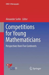 Competitions for Young Mathematicians : Perspectives from Five Continents - Alexander Soifer