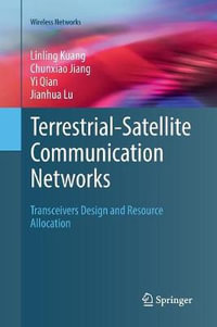 Terrestrial-Satellite Communication Networks : Transceivers Design and Resource Allocation - Linling Kuang