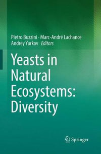 Yeasts in Natural Ecosystems : Diversity - Pietro Buzzini