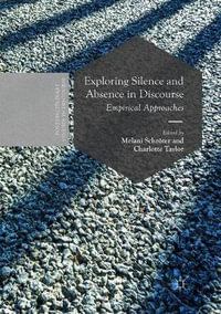 Exploring Silence and Absence in Discourse : Empirical Approaches - Melani SchrÃ¶ter