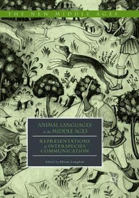 Animal Languages in the Middle Ages : Representations of Interspecies Communication - Alison Langdon