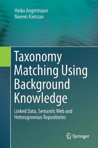 Taxonomy Matching Using Background Knowledge : Linked Data, Semantic Web and Heterogeneous Repositories - Heiko Angermann