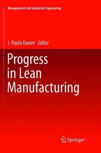 Progress in Lean Manufacturing : Management and Industrial Engineering - J. Paulo Davim