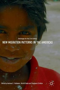 New Migration Patterns in the Americas : Challenges for the 21st Century - Andreas E. Feldmann