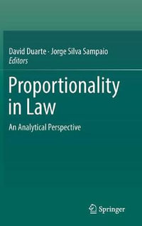 Proportionality in Law : An Analytical Perspective - David Duarte