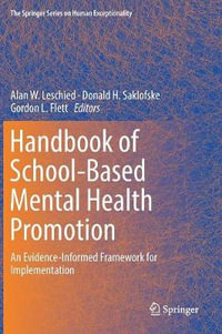 Handbook of School-Based Mental Health Promotion : An Evidence-Informed Framework for Implementation - Alan W. Leschied