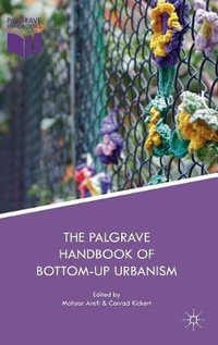 The Palgrave Handbook of Bottom-Up Urbanism - Mahyar Arefi