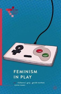 Feminism in Play : Palgrave Games in Context - Kishonna L. Gray