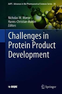 Challenges in Protein Product Development : Aaps Advances in the Pharmaceutical Sciences - Nicholas W. Warne