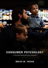 Consumer Psychology : A Life Span Developmental Approach - Brian M. Young