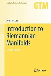 Introduction to Riemannian Manifolds : Graduate Texts in Mathematics - John M. Lee