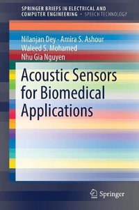 Acoustic Sensors for Biomedical Applications : SpringerBriefs in Speech Technology - Nilanjan Dey