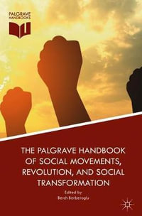 The Palgrave Handbook of Social Movements, Revolution, and Social Transformation - Berch Berberoglu