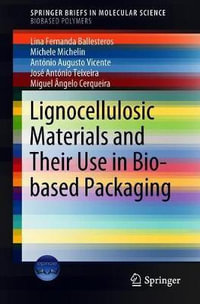 Lignocellulosic Materials and Their Use in Bio-based Packaging : Biobased Polymers - Lina Fernanda Ballesteros