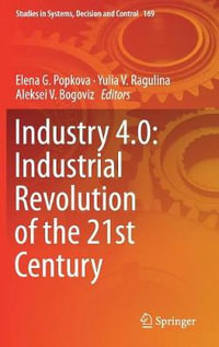 Industry 4.0 : Industrial Revolution of the 21st Century - Elena G. Popkova