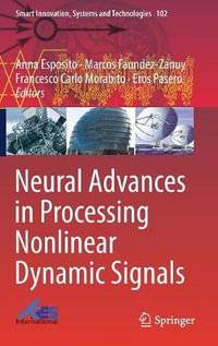 Neural Advances in Processing Nonlinear Dynamic Signals : Smart Innovation, Systems and Technologies - Anna Esposito