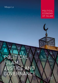 Political Islam, Justice and Governance : Political Economy of Islam - Mbaye Lo