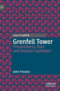 Grenfell Tower : Preparedness, Race and Disaster Capitalism - John Preston