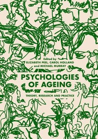 Psychologies of Ageing : Theory, Research and Practice - Elizabeth Peel