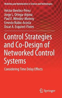 Control Strategies and Co-Design of Networked Control Systems : Considering Time Delay Effects - HÃ©ctor BenÃ­tez-PÃ©rez