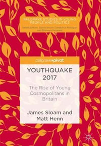 Youthquake 2017 : The Rise of Young Cosmopolitans in Britain - James Sloam