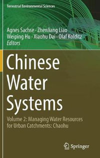 Chinese Water Systems : Volume 2: Managing Water Resources for Urban Catchments: Chaohu - Agnes Sachse