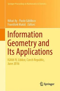 Information Geometry and Its Applications : On the Occasion of Shun-ichi Amari's 80th Birthday, IGAIA IV Liblice, Czech Republic, June 2016 - Nihat Ay