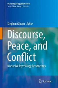 Discourse, Peace, and Conflict : Discursive Psychology Perspectives - Stephen Gibson