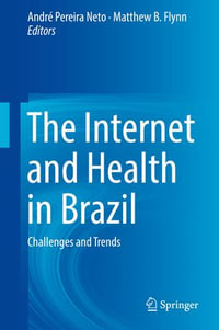 The Internet and Health in Brazil : Challenges and Trends - André Pereira Neto