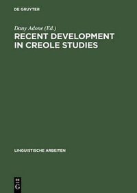 Recent Development in Creole Studies : Linguistische Arbeiten - Dany Adone