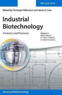 Industrial Biotechnology : Products and Processes - Christoph Wittmann