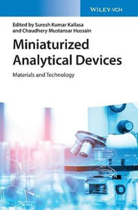 Miniaturized Analytical Devices : Materials and Technology - Suresh Kumar Kailasa