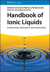 Handbook of Ionic Liquids : Fundamentals, Applications and Sustainability - Sanchayita Rajkhowa