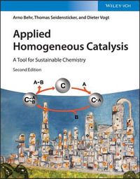 Applied Homogeneous Catalysis : A Tool for Sustainable Chemistry - Arno Behr