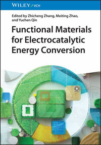 Functional Materials for Electrocatalytic Energy Conversion - Zhicheng Zhang