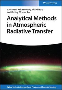 Analytical Methods in Atmospheric Radiative Transfer : Wiley Series in Atmospheric Physics and Remote Sensing - Alexander Kokhanovsky