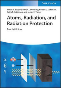 Atoms, Radiation, and Radiation Protection - James S. Bogard