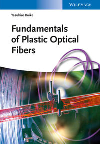 Fundamentals of Plastic Optical Fibers - Yasuhiro Koike