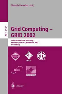 Grid Computing - GRID 2002 : Third International Workshop, Baltimore, MD, USA, November 18, 2002, Proceedings - Manish Parashar