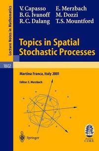 Topics in Spatial Stochastic Processes : Lectures given at the C.I.M.E. Summer School held in Martina Franca, Italy, July 1-8, 2001 - Vincenzo Capasso