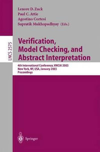 Verification, Model Checking, and Abstract Interpretation : 4th International Conference, VMCAI 2003, New York, NY, USA, January 9-11, 2003, Proceedings - Lenore D. Zuck