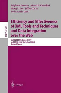 Efficiency and Effectiveness of XML Tools and Techniques and Data Integration over the Web : VLDB 2002 Workshop EEXTT and CAiSE 2002 Workshop DTWeb. Revised Papers - Stephane Bressan