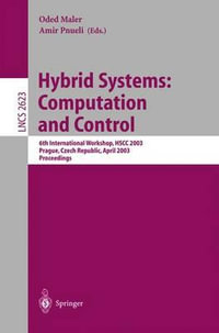 Hybrid Systems : Computation and Control : 6th International Workshop, HSCC 2003 Prague, Czech Republic, April 3-5, 2003, Proceedings - Freek Wiedijk