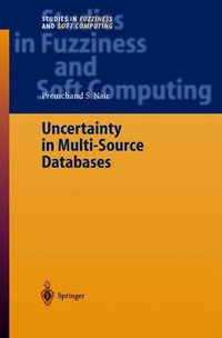 Uncertainty in Multi-Source Databases : Studies in Fuzziness and Soft Computing - Premchand S. Nair