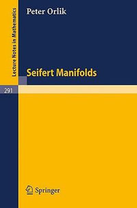 Seifert Manifolds : Lecture Notes in Mathematics - Peter Orlik