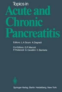 Topics in Acute and Chronic Pancreatitis : Proceedings of the International Meeting held in Padenghe sul Garda (Italy), September 14-15, 1979 - L.A. Scuro