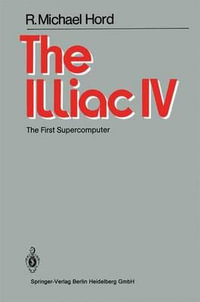 The Iliac 4 **oop0687 : The First Supercomputer - R.M. Hord