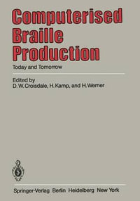 Computerised Braille Production : Today and Tomorrow - D. W. Croisdale