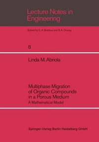 Multiphase Migration of Organic Compounds in A Porous Medium : Lecture Notes in Engineering - Linda M. Abriola